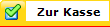 Zur Kasse
